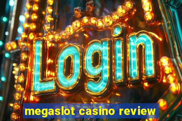 megaslot casino review